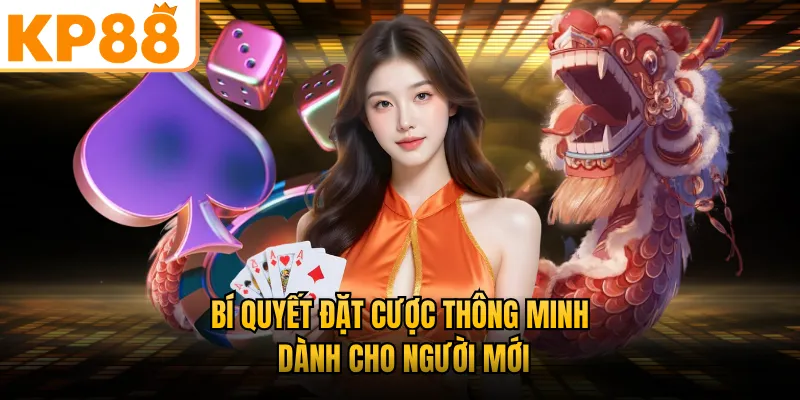 Bí quyết đặt cược thông minh dành cho người mới