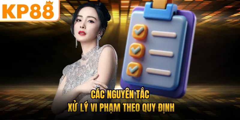 Các nguyên tắc xử lý vi phạm theo quy định